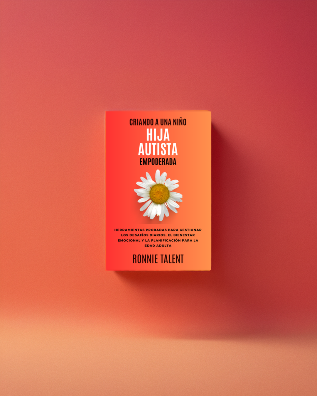 Raising An Empowered Autistic Daughter (Spanish)