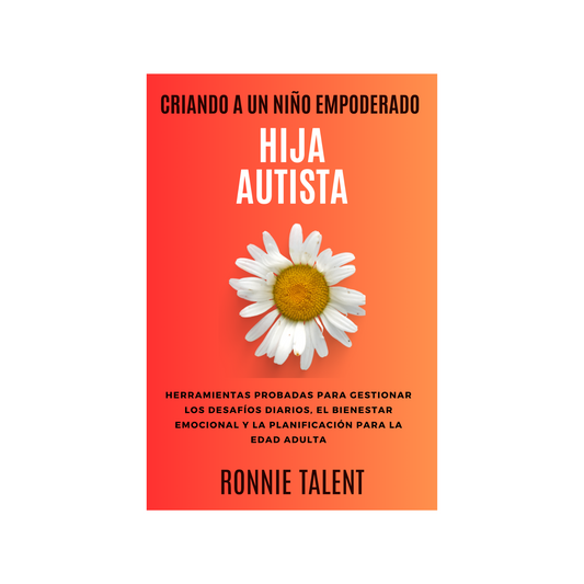 Raising An Empowered Autistic Daughter (Spanish)